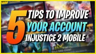 Injustice 2 Mobile | 5 Tips to Improve Your Account