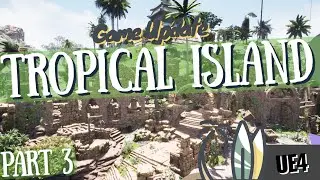 Unreal Engine | Tropical Island Game Update | Part 3