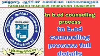 tn b.ed counseling process full details|b.ed counseling process full details|important updates
