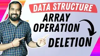 Array Operation : Deletion Explained in Hindi l Data Structure