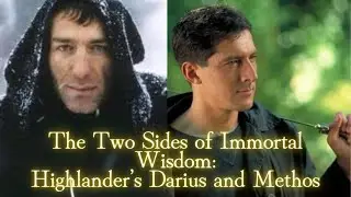 The Two Sides of Immortal Wisdom: Highlander's Darius and Methos