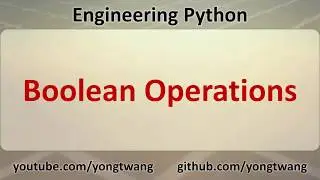 Engineering Python 07: Boolean Operations