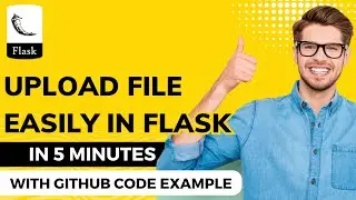 Upload Files Using Flask - Python Tutorial