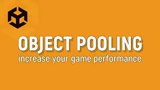 Object pooling in Unity - Increase your game performance