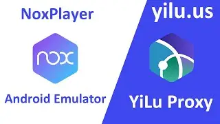 How to use YiLu Proxy in NoxPlayer Android Emulator - yilu.us 