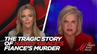 Megyn Kelly and Nancy Grace Discuss Putting Bad Guys Away, Including Graces Fiances Murderer