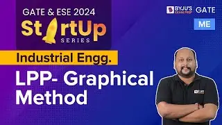 Linear Programming Problems (LPP) Graphical Method | Industrial Engineering| GATE & ESE 2024 ME Exam