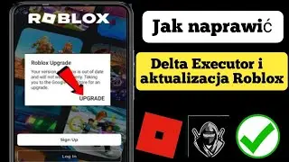 Delta Executor Jak naprawić błąd aktualizacji Roblox (nowa aktualizacja) | Błąd aktualizacji Roblox.