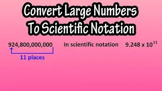 How To Convert, Change, Write A Large Numbers To Scientific Notation Explained