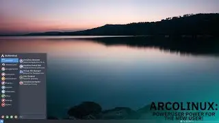 Arco Linux: Poweruser power for EVERYONE! (Arcolinux Review Part 2)
