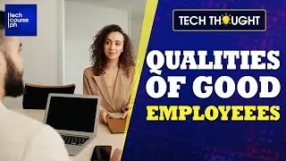 Tips for Job Seekers: Qualities of good employees