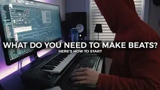 What do you need to start making beats?? How To Make Beats FL Studio!