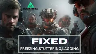 How to Fix Delta Force Black Ops Freezing, Stuttering and Lagging