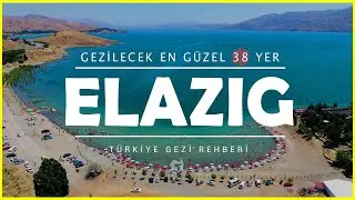 Elazığ'da Gezilecek Yerler | Mutlaka Görmeniz Gereken 38 Yer!