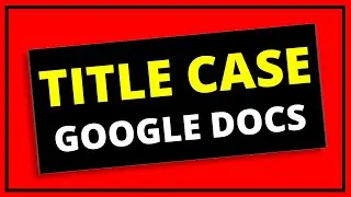 Title Case Text In Google Docs - How to