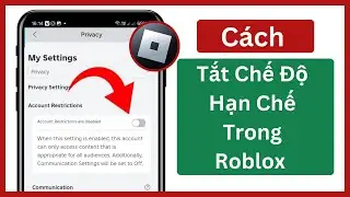 Cách Tắt Chế Độ Hạn Chế Trong Roblox (2024)| Tắt chế độ hạn chế trên Roblox