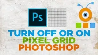 How to Turn Off or Turn On Pixel Grid in Photoshop