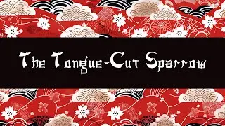 #2 The Tongue-Cut Sparrow | The Japanese Fairy Book | Audiobook Tales