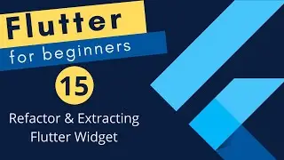 Flutter Tutorial for Beginners #15 - Extracting Flutter Widget