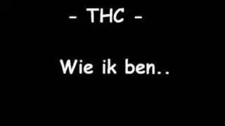 THC - Wie ik ben