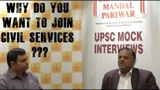 Why do you want to join Civil Services? | Probable questions and answers for UPSC Interview 2020