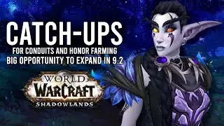 More Character Catch-Ups Added For Alt Conduits And Honor Farming 9.1.5! - WoW: Shadowlands 9.1.5