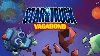 Starstruck Vagabond - The Next Game from Yahtzee Croshaw