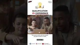 EXPERIENCE vs QUALIFICATION.