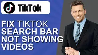 How to Fix TikTok Search Bar Not Showing Videos