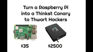 Turn a Raspberry Pi into a Thinkst Canary with OpenCanary (Save $2465)