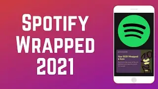 How to See & Share Spotify Wrapped 2021