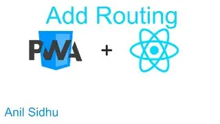 React js pwa tutorial #4  add routing in progressive web app