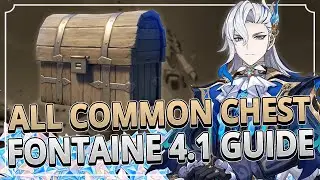 All Common Chests FONTAINE 4.1 GUIDE +TIMESTAMPS | Genshin Impact 4.1