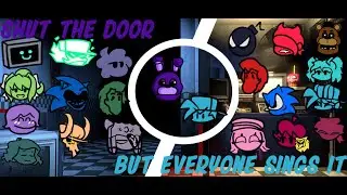 Shut the door But Everyone Sings It