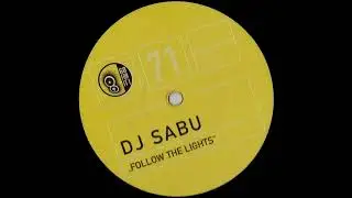 DJ Sabu - Follow The Lights [HQ]