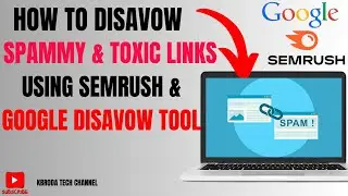How To Disavow Toxic And Spammy Backlinks Using Google Disavow Tool And SEM Rush 2025