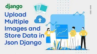 Multiple Images upload Django | Store Data in JSON Django | How can store multiple images in Django