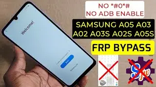 Samsung A02, A03, A02S, A03S, A05 Frp Bypass/Google Account Lock Bypass | Without *#0*#