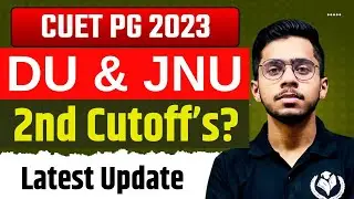 CUET PG 2023 2nd Cutoff DU & JNU 2023 | CUET PG DU 2023 CUET PG JNU 2023 UPDATE