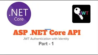 ASP.NET Core Authentication Series: Identity and JWT Part-1 | .NET 7