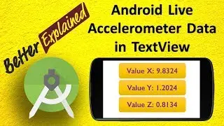 Android Accelerometer Tutorial 2: Live Accelerometer Data in TextView