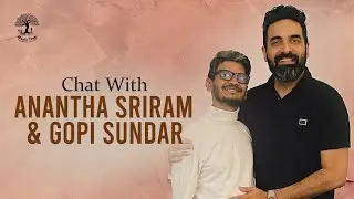 Chat With Anantha Sriram | Gopi Sundar