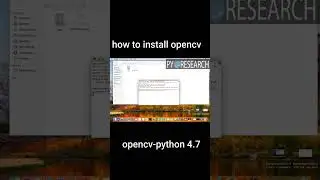 how to install opencv-python 4.7 