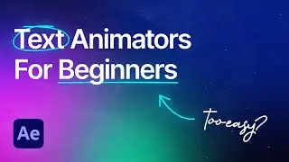 Text Animators For Beginners | How to Create Text Animators | After Effects Tutorial