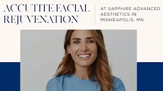 Accutite Facial Rejuvenation at Sapphire Advanced Aesthetics in Minneapolis, MN