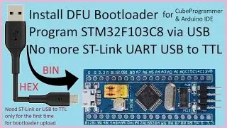 129. Install STM32 DFU Bootloader. Program STM32F103C8 via USB Port