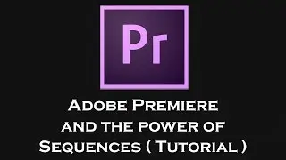 How to use sequences in Adobe Premiere - Tutorial Guide