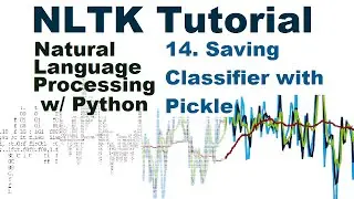 Save Classifier with Pickle  - Natural Language Processing With Python and NLTK p.14