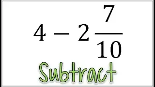 How to Subtract a Mixed Number from a Whole Number