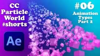 CC Particle World Animation Types Part 2 